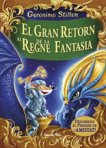 El gran retorn al regne de la fantasia. Descobreix el perfum de l¿amistad (GERONIMO STILTON. REGNE DE LA FANTASIA)