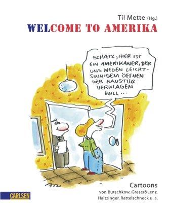 Welcome to Amerika: USA-Cartoons von Butschkow, Greser & Lenz, Haitzinger, Rattelschneck und anderen: Cartoons von Butschkow, Greser & Lenz, Haitzinger, Rattelschneck u. a