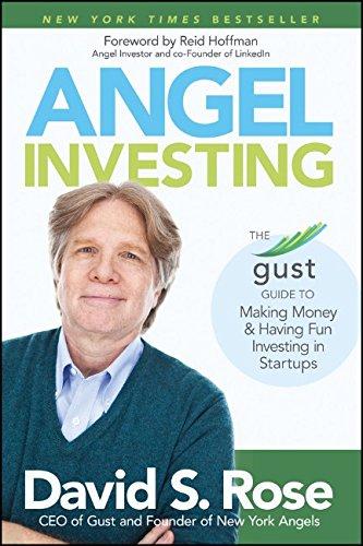 Angel Investing: The Gust Guide to Making Money and Having Fun Investing in Startups