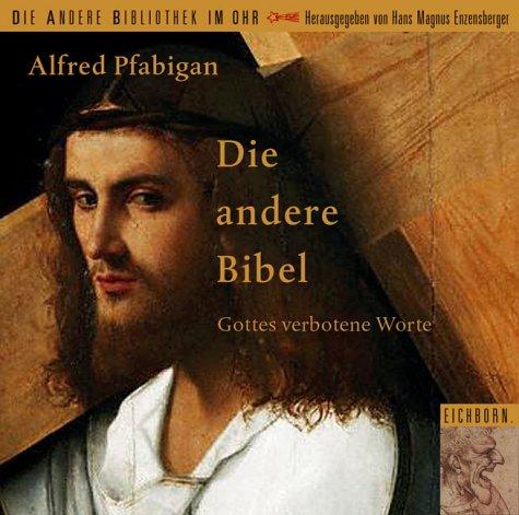 Die andere Bibel: Gottes verbotene Worte.