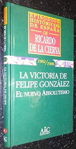 La victoria de Felipe González: el nuevo absolutismo