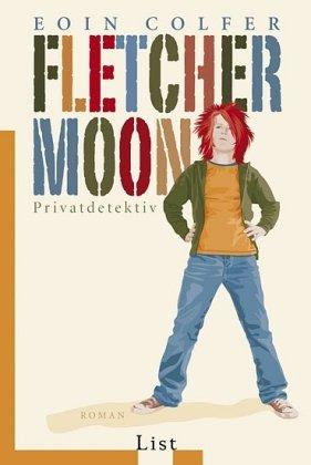 Fletcher Moon - Privatdetektiv: Roman