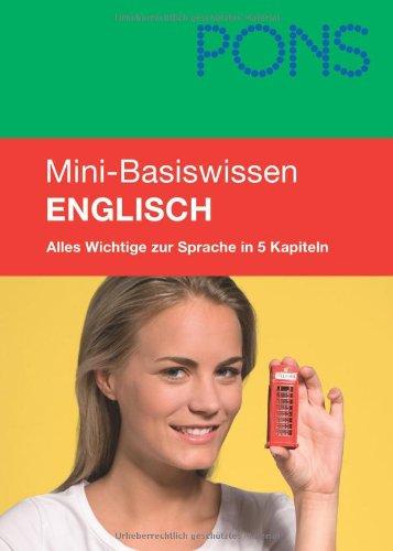 PONS Mini-Basiswissen Englisch: Grammatik, Wortschatz und Aussprache