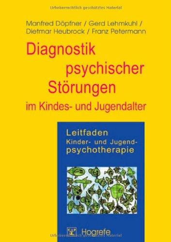 Leitfaden Kinder- und Jugendpsychotherapie, Bd.2, Diagnostik psychischer Störungen im Kindes- und Jugenalter