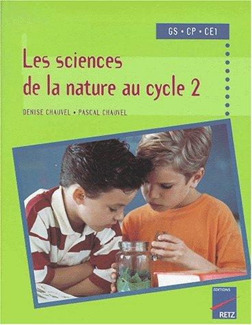 Les sciences de la nature au cycle 2 : GS, CP, CE1