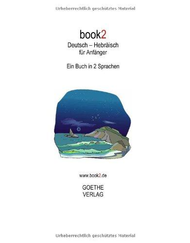 book2 Deutsch - Hebräisch für Anfänger: Ein Buch in 2 Sprachen