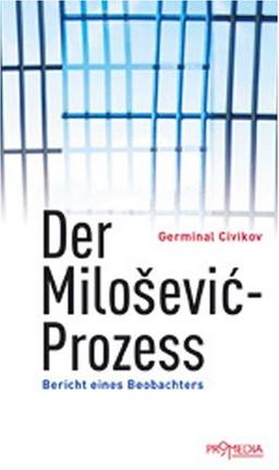 Der Milosevic-Prozess: Bericht eines Beobachters