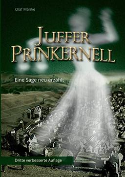 Juffer Prinkernell: Eine Sage neu erzählt