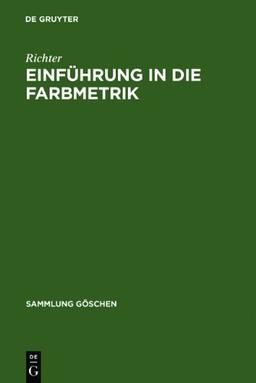 Einführung in die Farbmetrik (Sammlung Göschen)