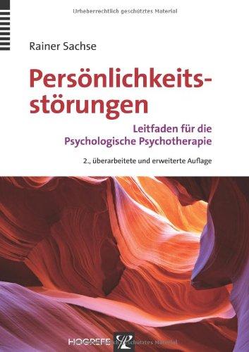 Persönlichkeitsstörungen: Leitfaden für die Psychologische Psychotherapie