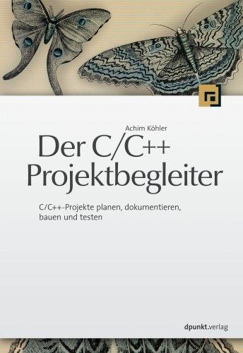 C/C++ Projektbegleiter: C/C++ Projekte planen, dokumentieren, bauen und testen