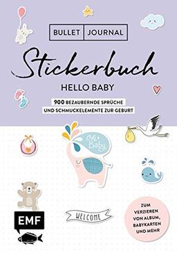 Bullet Journal – Stickerbuch Hello Baby: 900 bezaubernde Sprüche und Schmuckelemente zur Geburt: Zum Verzieren von Album, Babykarten und mehr