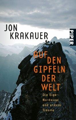 Auf den Gipfeln der Welt: Die Eiger-Nordwand und andere Träume