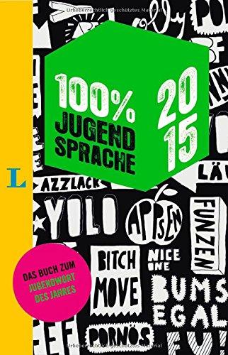 100 Prozent Jugendsprache 2015 (100 % Jugendsprache)