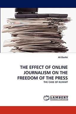 THE EFFECT OF ONLINE JOURNALISM ON THE FREEDOM OF THE PRESS: THE CASE OF KUWAIT