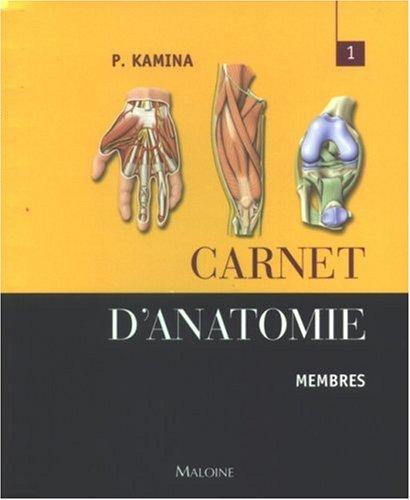 Carnet d'anatomie. Vol. 1. Membres