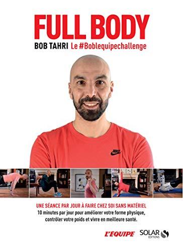 #Boblequipechallenge : un an d'entraînement chez soi sans matériel : 44 séances variées pour améliorer votre forme physique, contrôler votre poids et vivre en meilleure santé