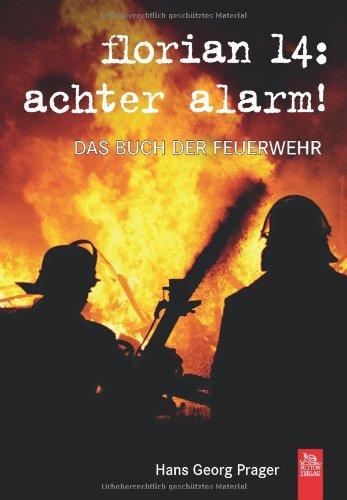 Florian 14: Achter Alarm!