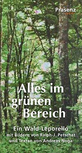 Alles im grünen Bereich: Ein Wald-Leporello - Bilder von Ralph-J. Petschat -Texte von Andreas Noga