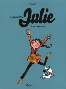 Le journal de Julie. Vol. 4. Fantabuleuse !