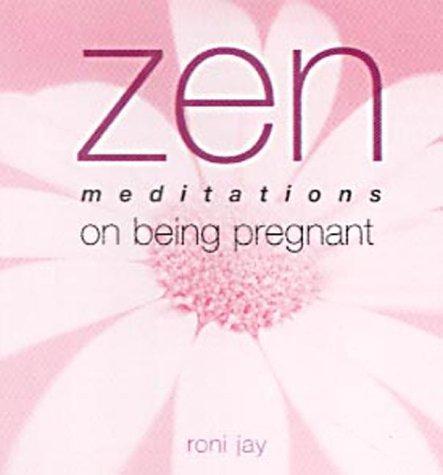 Zen Meditations: Pregnant