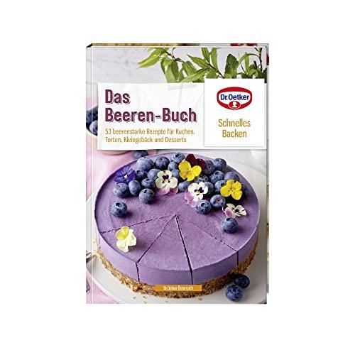 Das Beeren-Buch: Schnelles Backen