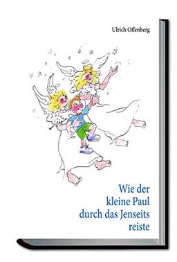 Wie der kleine Paul durch das Jenseits reiste