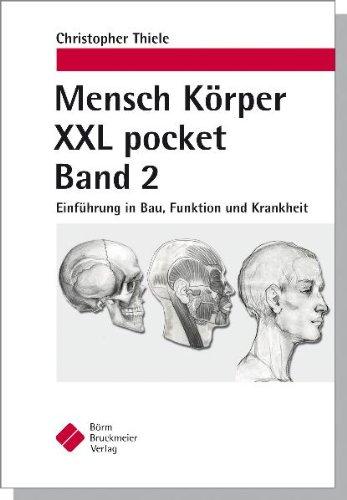 Mensch Körper XXL pocket. Band 2: Einführung in Bau, Funktion und Krankheit