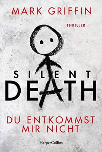 Silent Death - Du entkommst mir nicht: Thriller (Holly Wakefield, Band 3)