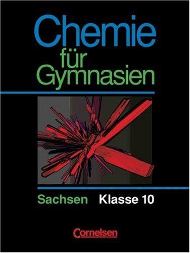 Chemie für Gymnasien - Sachsen: Chemie für Gymnasien, Ausgabe Sachsen, Klasse 10