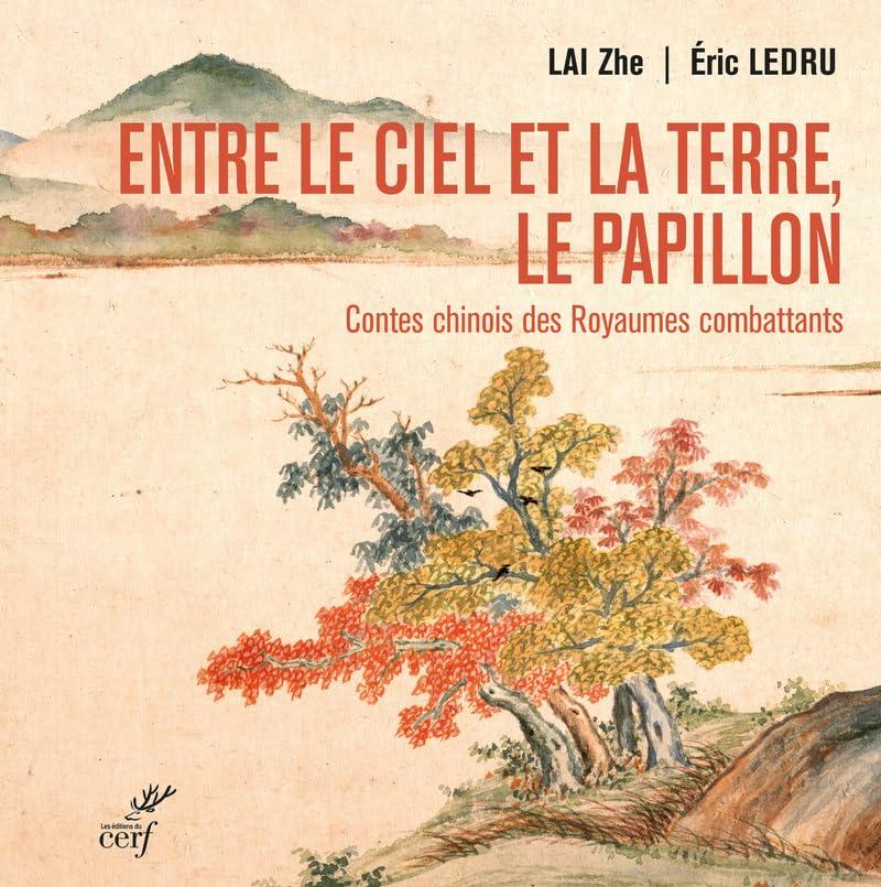 Entre le ciel et la terre, le papillon : contes chinois des Royaumes combattants