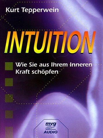 Intuition. Cassette. . Wie Sie aus Ihrem Inneren Kraft schöpfen