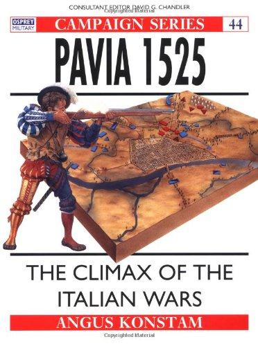 Pavia 1525: The Climax of the Italian Wars: Charles V Crushes the French (Campaign)