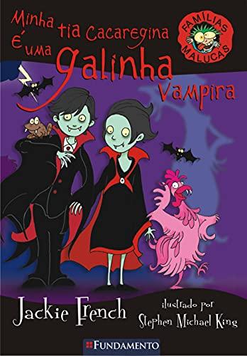 Familias Malucas. Minha Tia Cacaregina E Uma Galinha Vampira (Em Portuguese do Brasil)