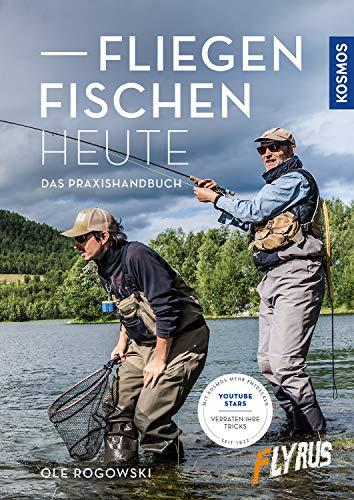 Fliegenfischen heute: Das Praxishandbuch