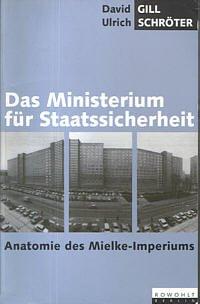 Das Ministerium für Staatssicherheit. Anatomie des Mielke-Imperiums