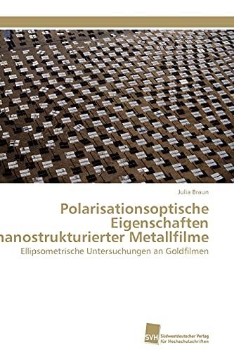 Polarisationsoptische Eigenschaften nanostrukturierter Metallfilme: Ellipsometrische Untersuchungen an Goldfilmen