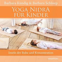 Yoga Nidra für Kinder: Inseln der Ruhe und Konzentration - mit Anleitungs-CD: 34:30 Minuten