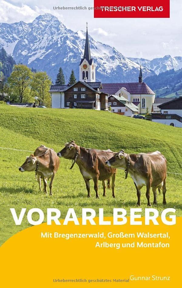 Reiseführer Vorarlberg: Mit Bregenzerwald, Großem Walsertal, Arlberg und Montafon (Trescher-Reiseführer)