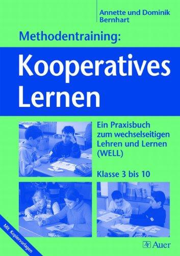 Methodentraining: Kooperatives Lernen: Ein Praxisbuch zum wechselseitigen Lehren und Lernen (WELL) Klasse 3 bis 10. Mit Kopiervorlagen