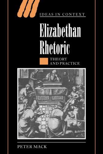 Elizabethan Rhetoric: Theory and Practice (Ideas in Context, Band 63)