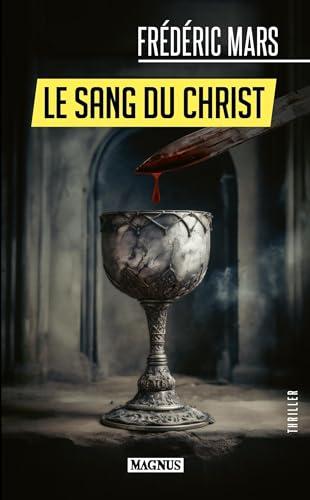 Le sang du Christ : thriller