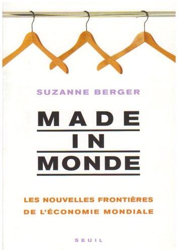 Made in monde : les nouvelles frontières de l'économie mondiale