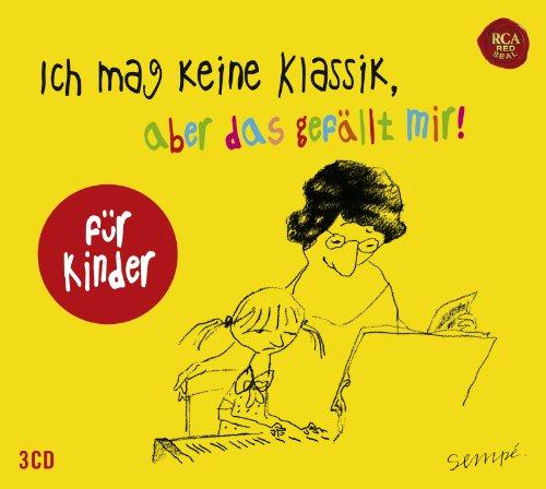 Ich mag keine Klassik, aber das gefällt mir! - Für Kinder