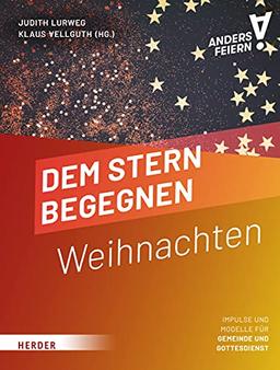 Dem Stern begegnen: Weihnachten anders feiern