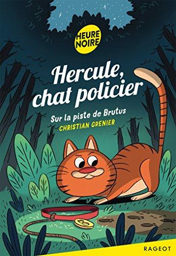 Hercule, chat policier. Sur la piste de Brutus