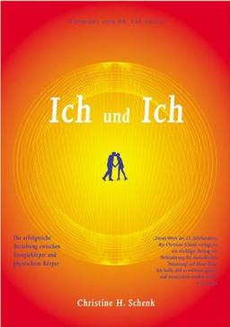 Ich und Ich. Die erfolgreiche Beziehung zwischen Energiekörper und physischem Körper