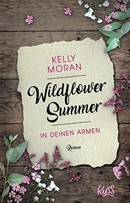 Wildflower Summer – In deinen Armen (Wildflower-Summer-Reihe, Band 1)