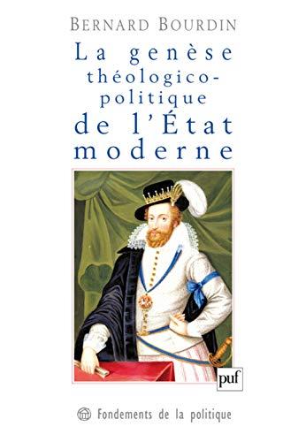 La genèse théologico-politique de l'Etat moderne : la controverse de Jacques Ier d'Angleterre avec le cardinal Bellarmin