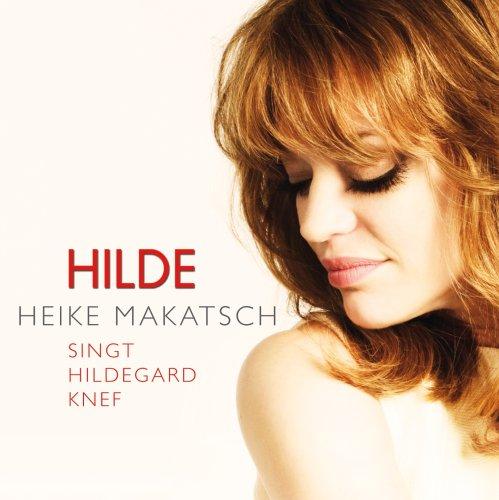 Hilde (Heike Makatsch Singt Hildegard Knef)